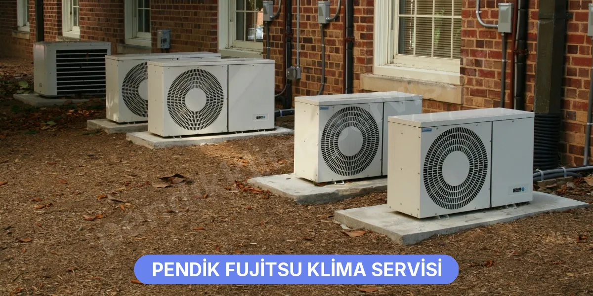 Pendik Fujitsu Klima Servisi