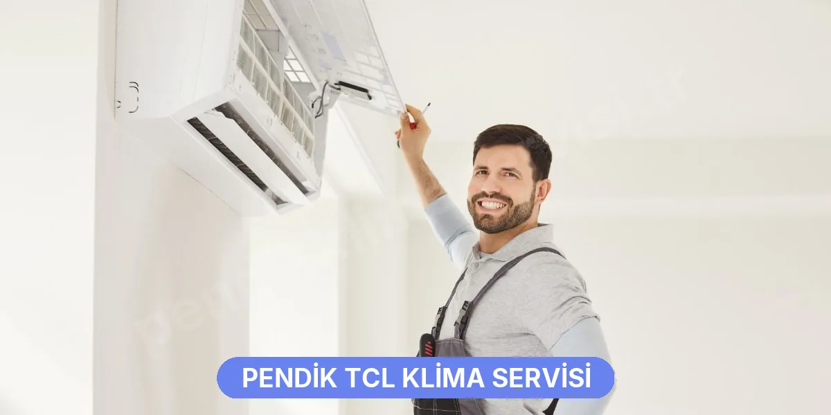 Pendik TCL Klima Servisi